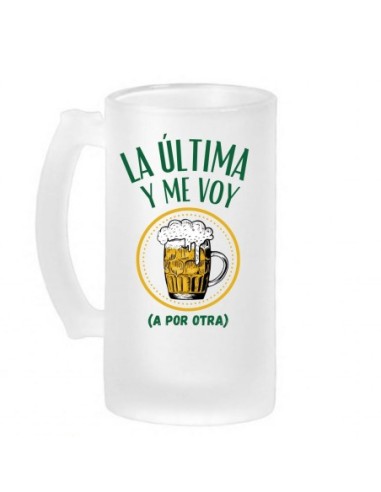 Jarra de cerveza esmerilada LA ULTIMA Y ME VOY