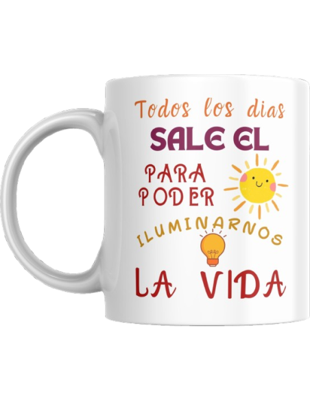 Taza TODOS LOS DIAS SALE EL SOL