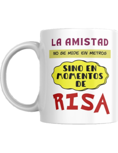 Taza LA AMISTAD SE MIDE EN RISA